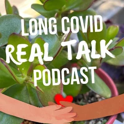 Long Covid Real Talk Podcast