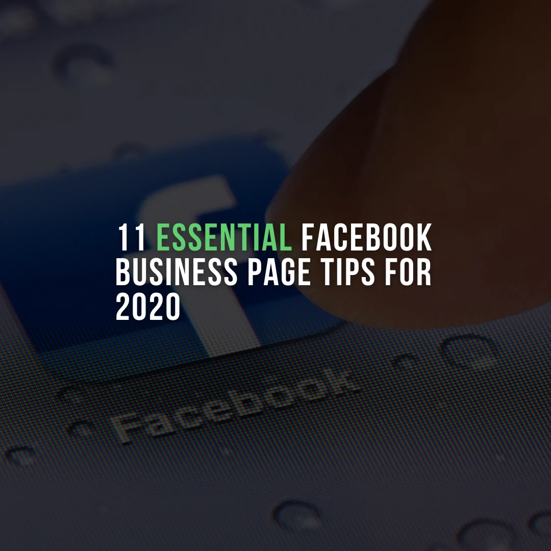 11 Essential Facebook Business Page Tips for 2020