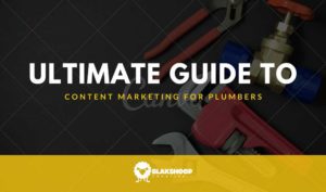 ultimate guide to content marketing for plumbers 1