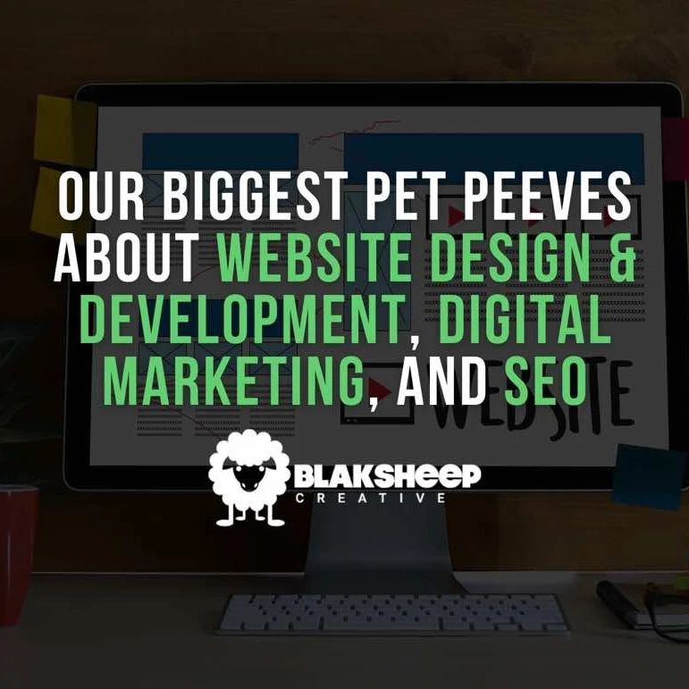 BlakSheep Creative Most Common Digital Marketing Pet Peeves
