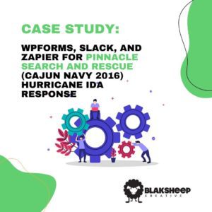 WPForms Slack and Zapier Case Study for Pinnacle Search and Rescue Hurricane Ida Response Cajun Navy 2016