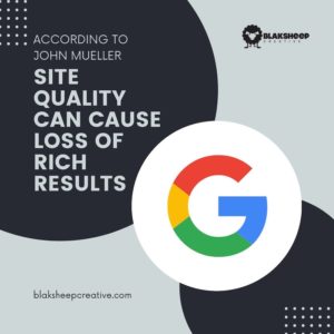 Google John Mueller Site Quality Can Cause Loss of Rich Results John Mueller