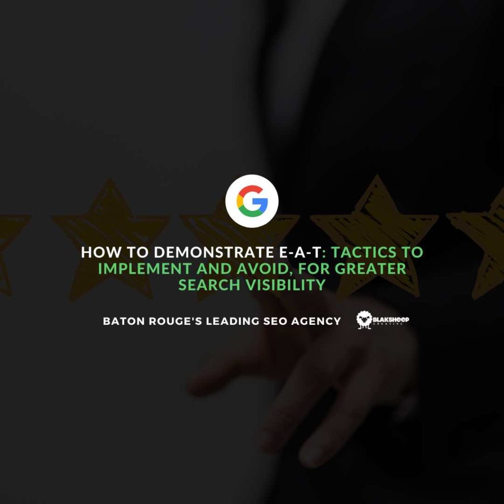 How to demonstrate E A T Tactics to implement and avoid for greater search visibility