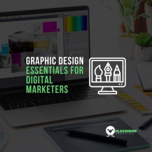 Graphic Design Essentials for Digital Marketers