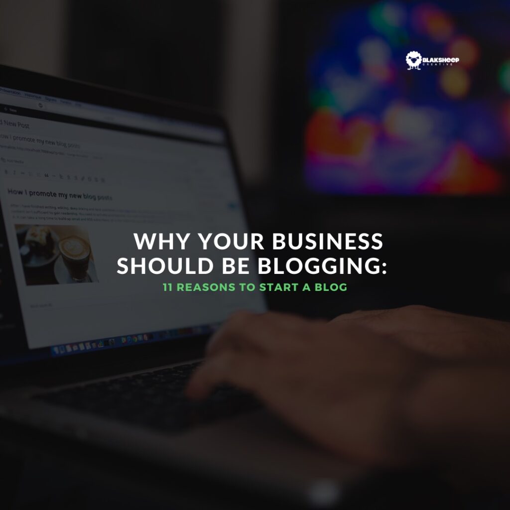 11 reasons why your business should be. blogging