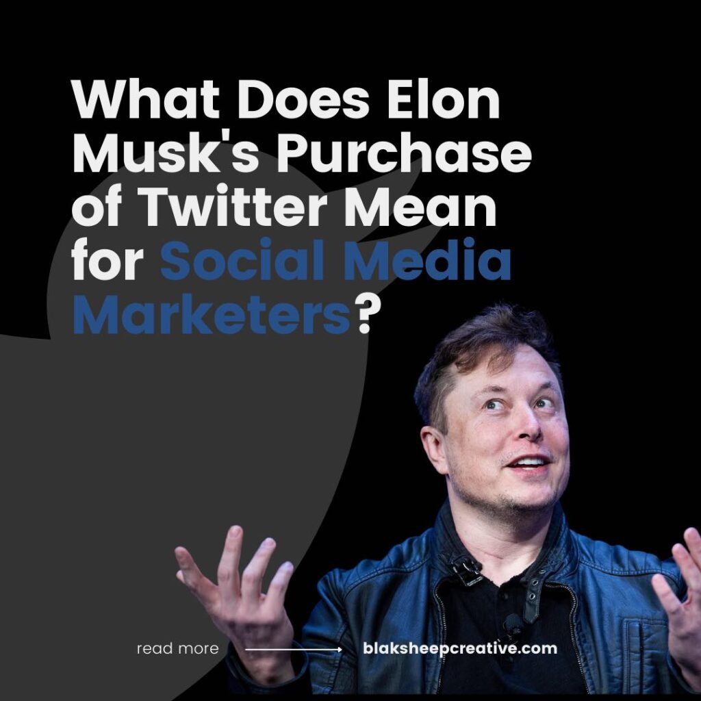 What Does Elon Musks Purchase of Twitter Mean for Social Media Marketers