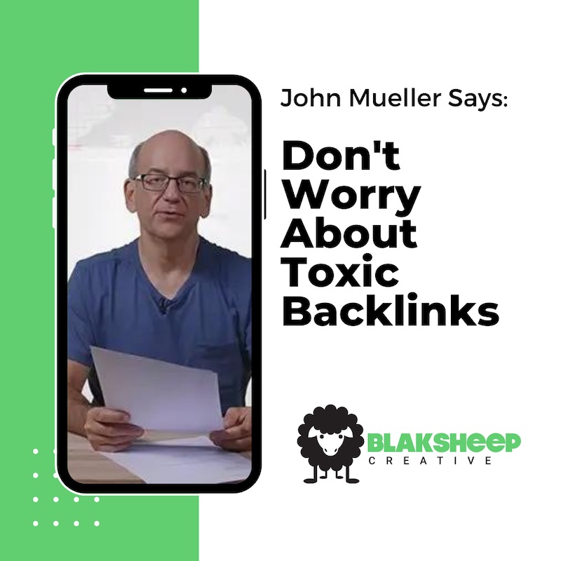 john mueller on toxic backlinks google