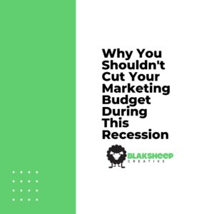 why you shouldnt cut marketing budget during recession
