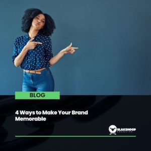 4 ways to make your brand memorable