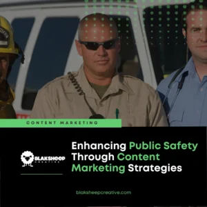 enhancing public safety through content marketing strategies