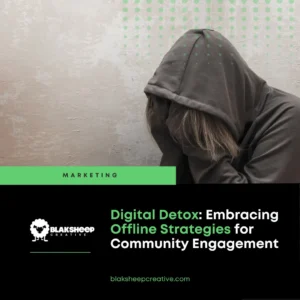 digital detox offline marketing