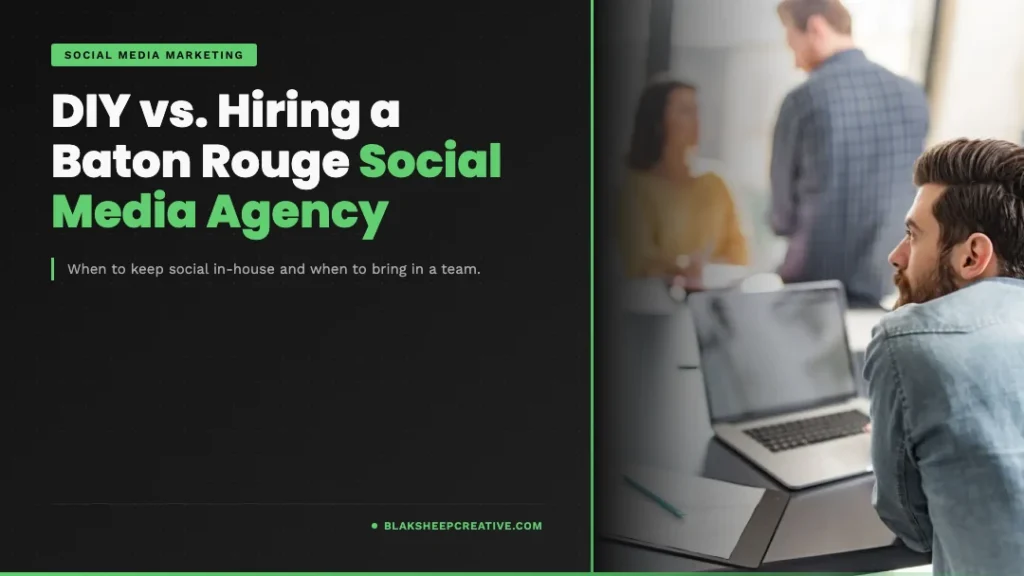 diy vs hiring social media agency baton rouge