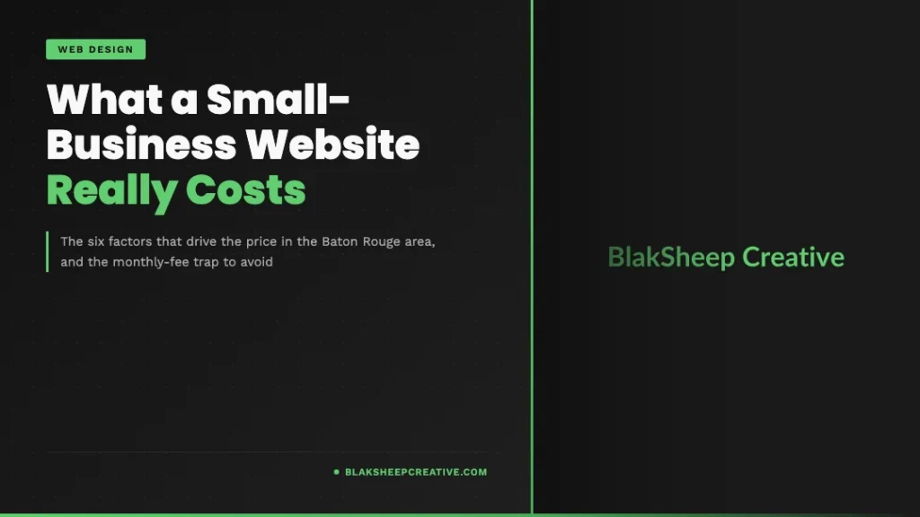 What a small-business website costs in Baton Rouge, by BlakSheep Creative