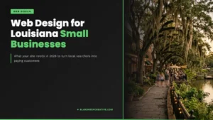 Web design for Louisiana small businesses: 2026 guide by BlakSheep Creative